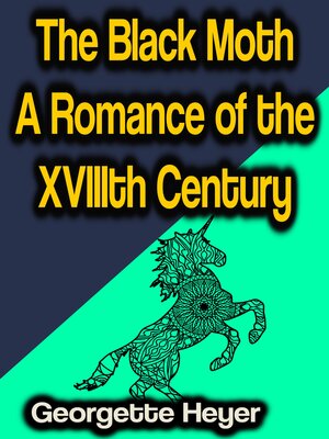cover image of The Black Moth a Romance of the XVIIIth Century